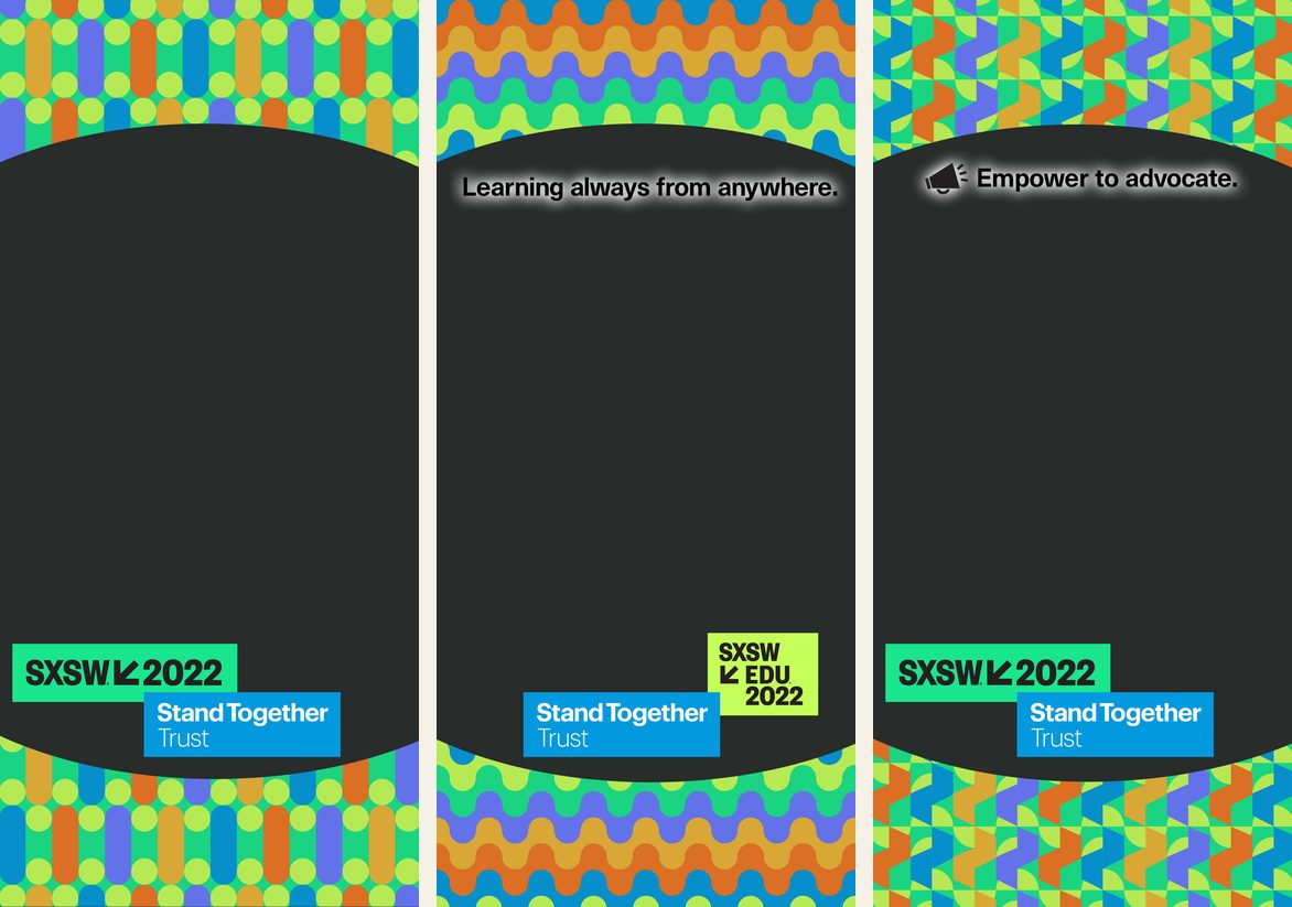 Three Snapchat geofilter designs for Stand Together Trust at SXSW 2022: a festival filter, an education filter reading Learning always from anywhere, and a criminal-justice filter reading Empower to advocate